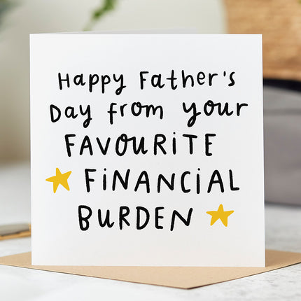 Funny Father's Day card that reads 'Happy Father's Day From Your Favourite Financial Burden' in black text and two yellow stars.