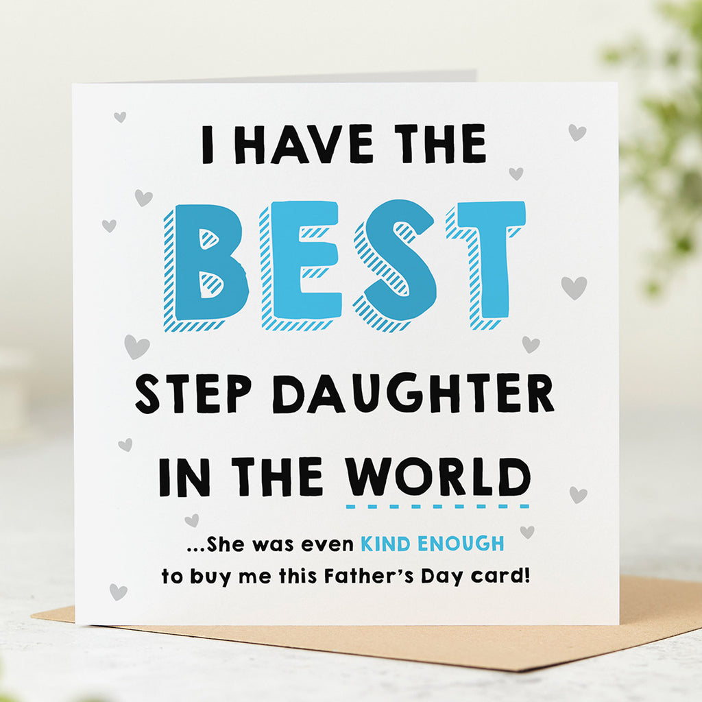 I Have the Best Step Daughter Father's Day Card