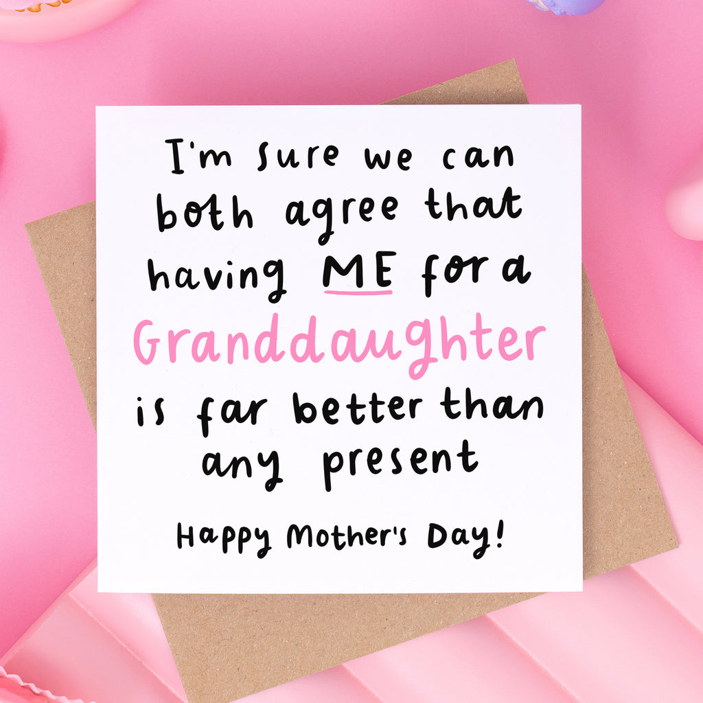 Granddaughter Better than Present Mother's Day Card