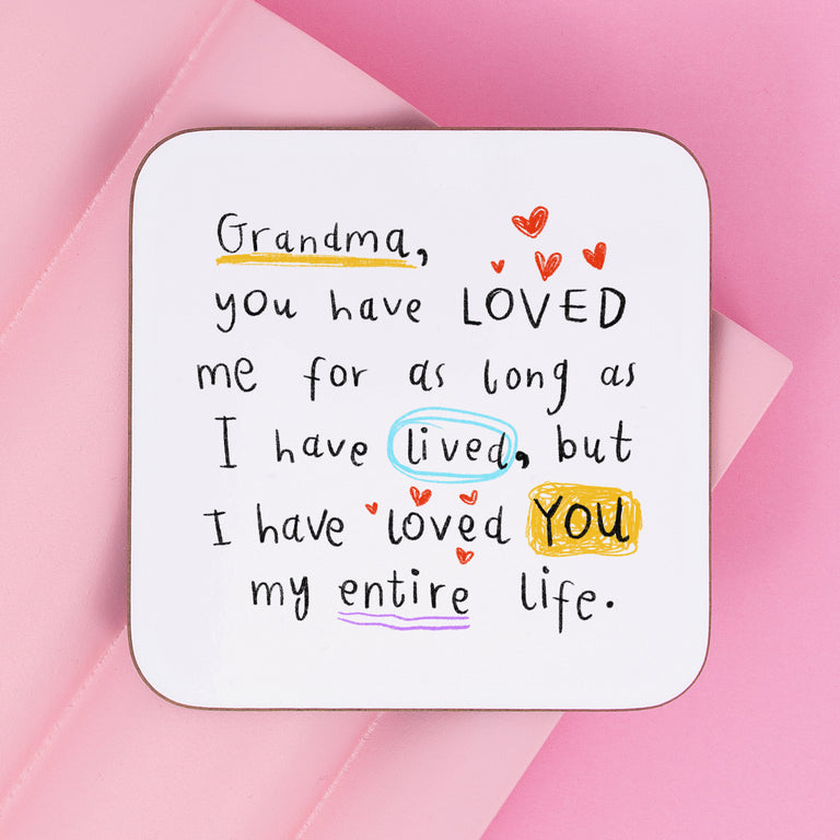 Grandma Loved You My Entire Life Coaster