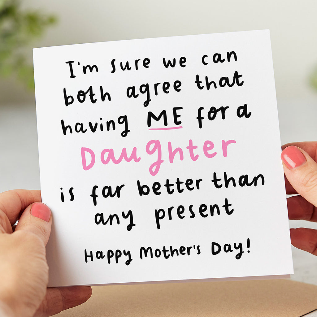 Daughter Better than any Present Mother's Day Card