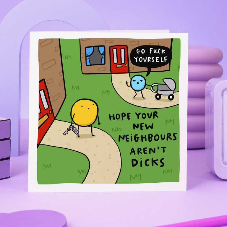 Hope Your New Neighbours Aren't Dicks Card