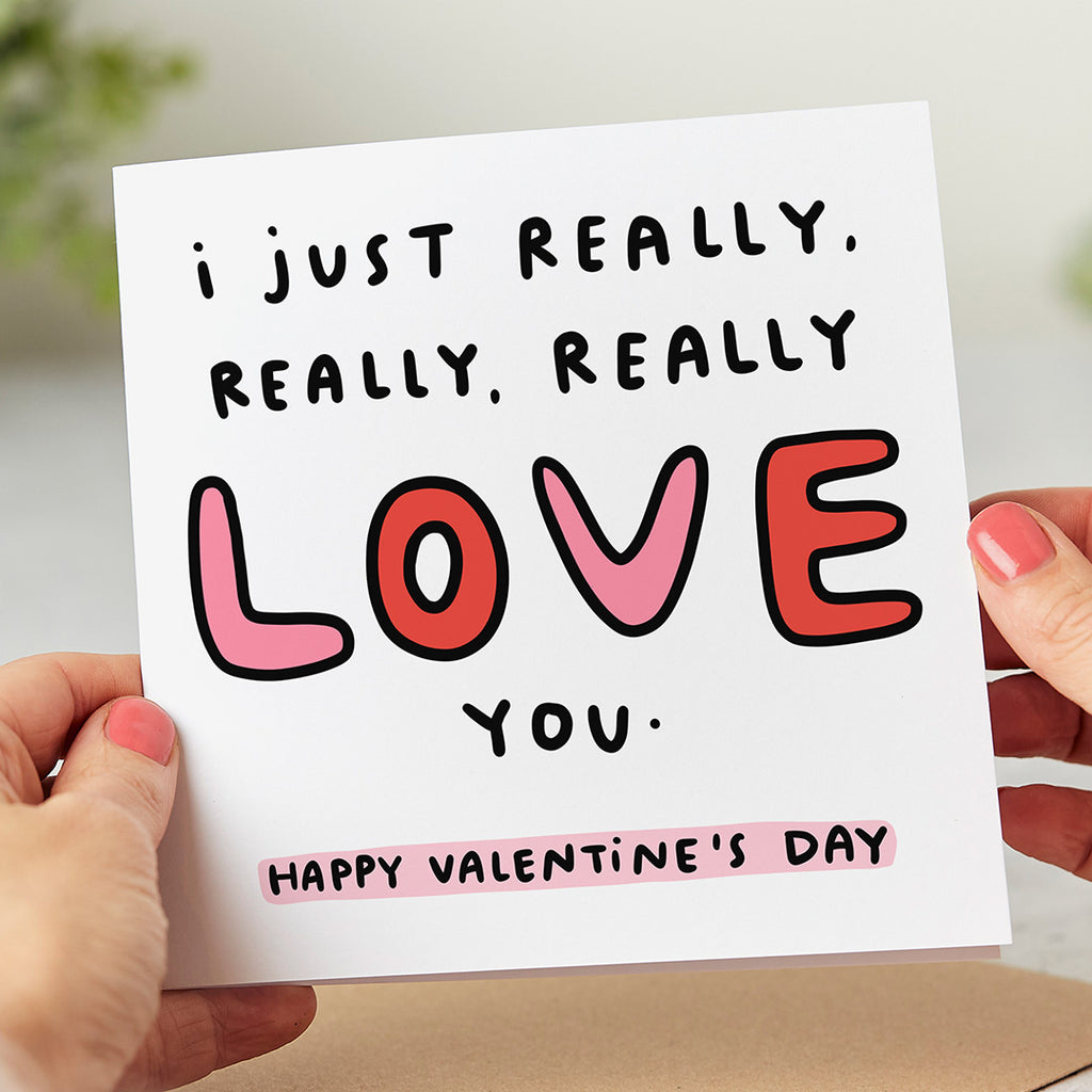 I Just Really Really Really Love You Card