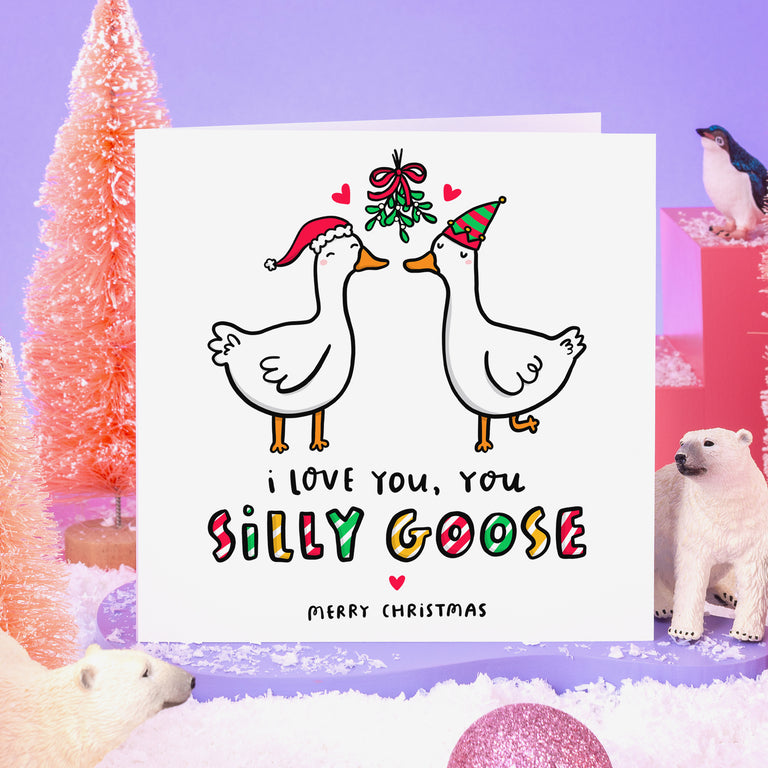 I Love You Silly Goose Christmas Card