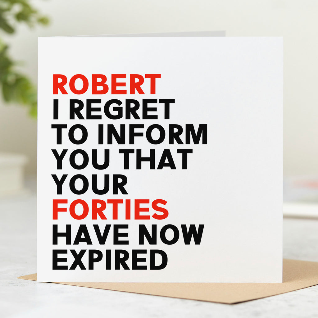 Regret To Inform You Forties Have Expired Personalised Card