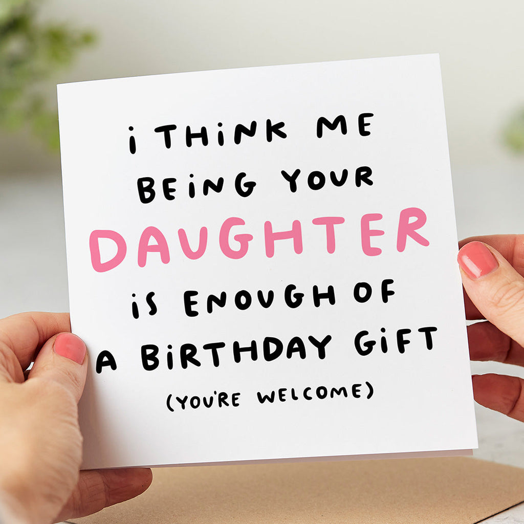 Daughter Enough Gift Birthday Card
