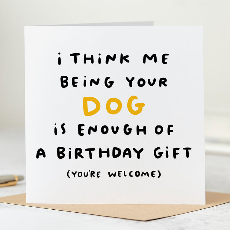 Dog Enough Gift Birthday Card