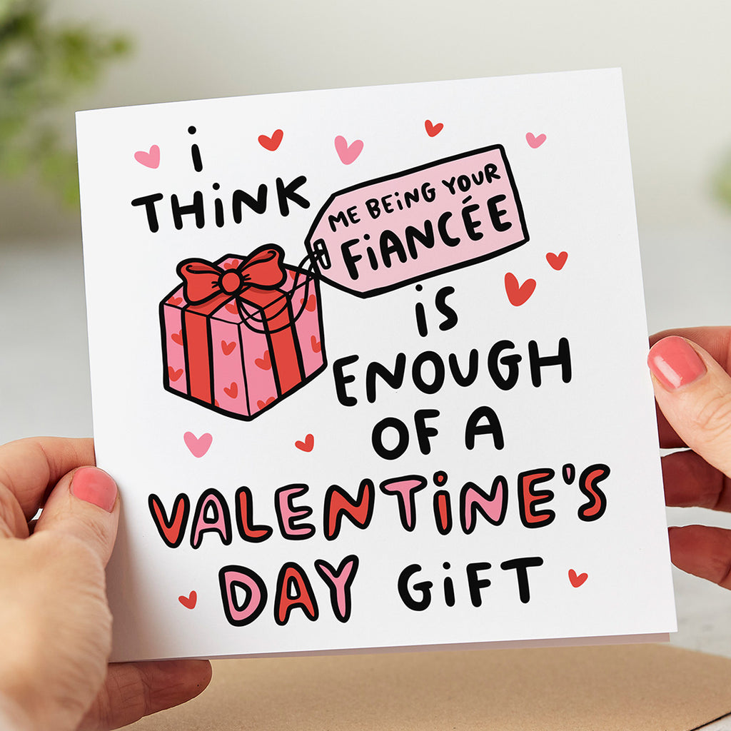 Fiancée Enough of a Gift Valentine's Card