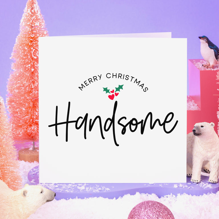 Merry Christmas Handsome Card