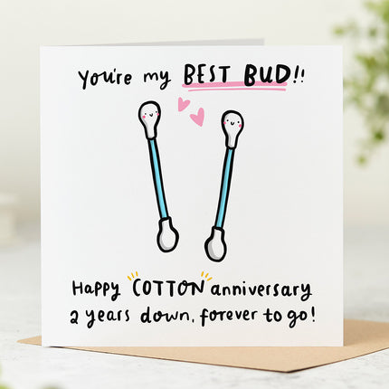 Anniversary card with an illustration of two cotton buds and the text: You're My Best Bud!! Happy Cotton Anniversary, 2 Years Down, Forever To Go!