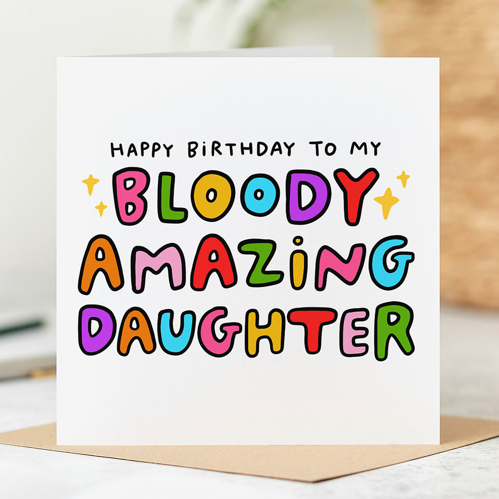 My Bloody Amazing Daughter Birthday Card