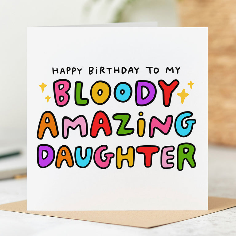 My Bloody Amazing Daughter Birthday Card