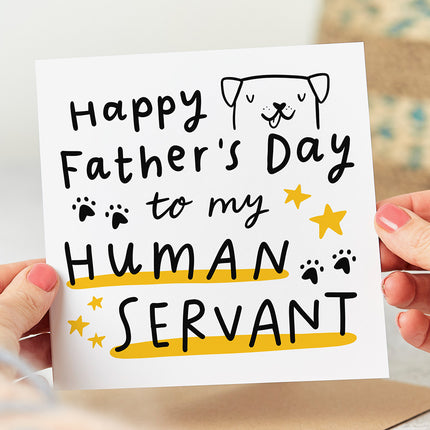 Funny Father's Day card from the dog with the message 'Happy Father's Day To My Human Servant'.