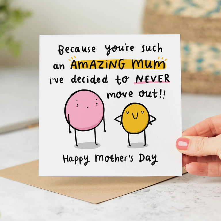 Never Move Out Mother's Day Card