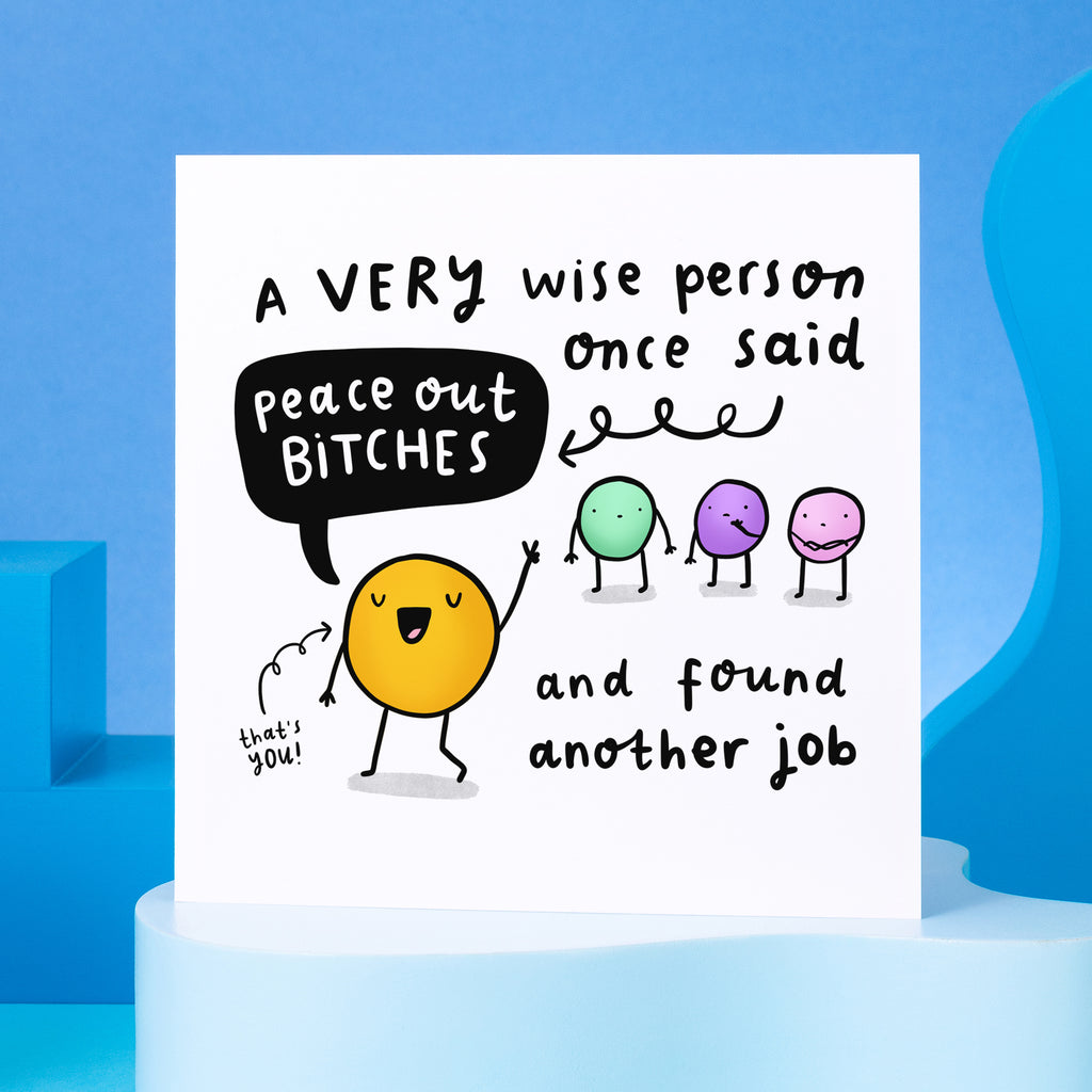 Peace Out Bitches New Job Card