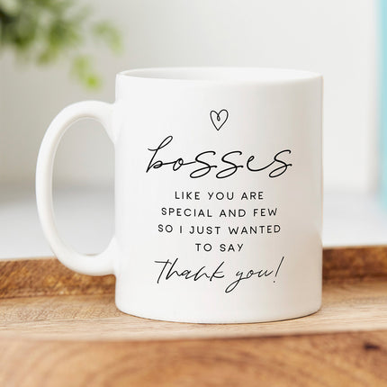 White ceramic mug with a heart image followed by the text: Bosses like you are special and few so I just wanted to say thank you!