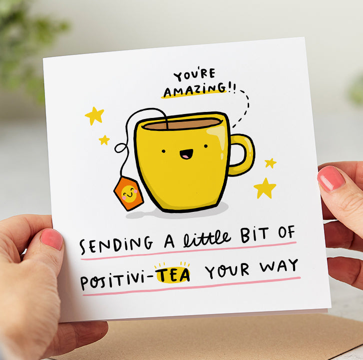 Sending A Little Positivi-Tea Your Way Card