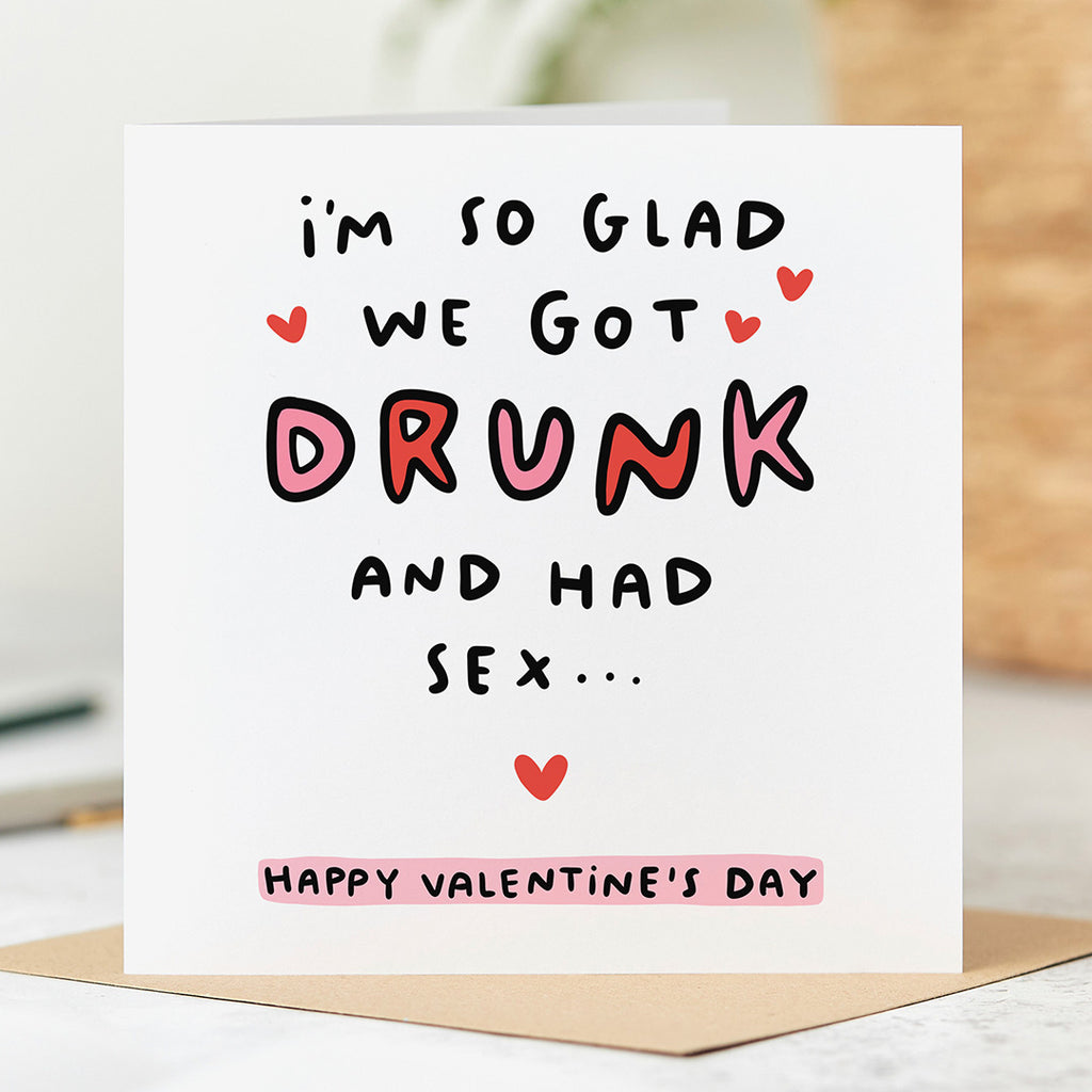 Drunk and had Sex Valentine's Card