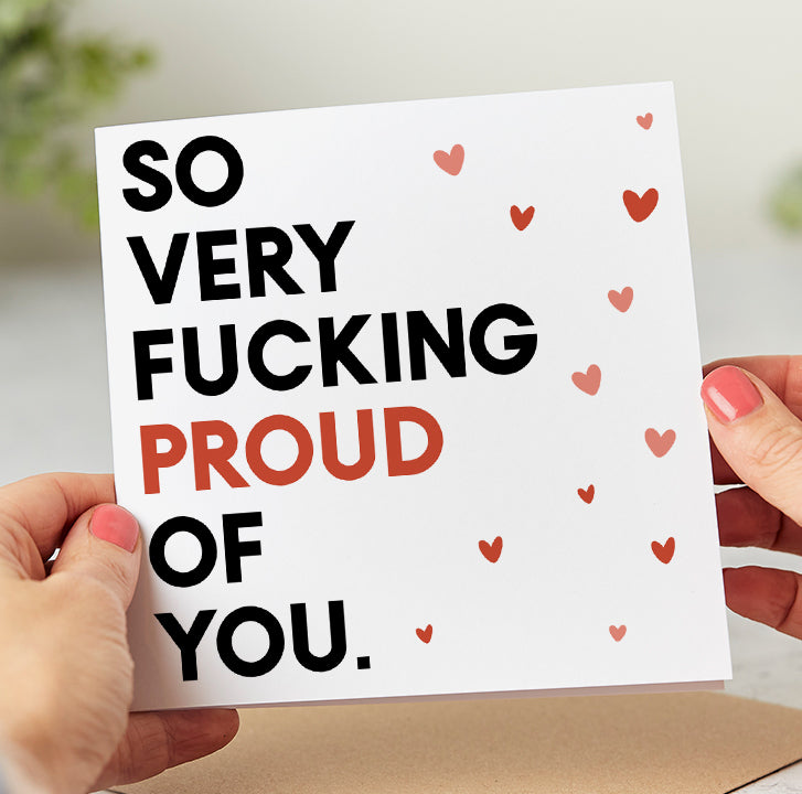 So Very Fucking Proud of You Card