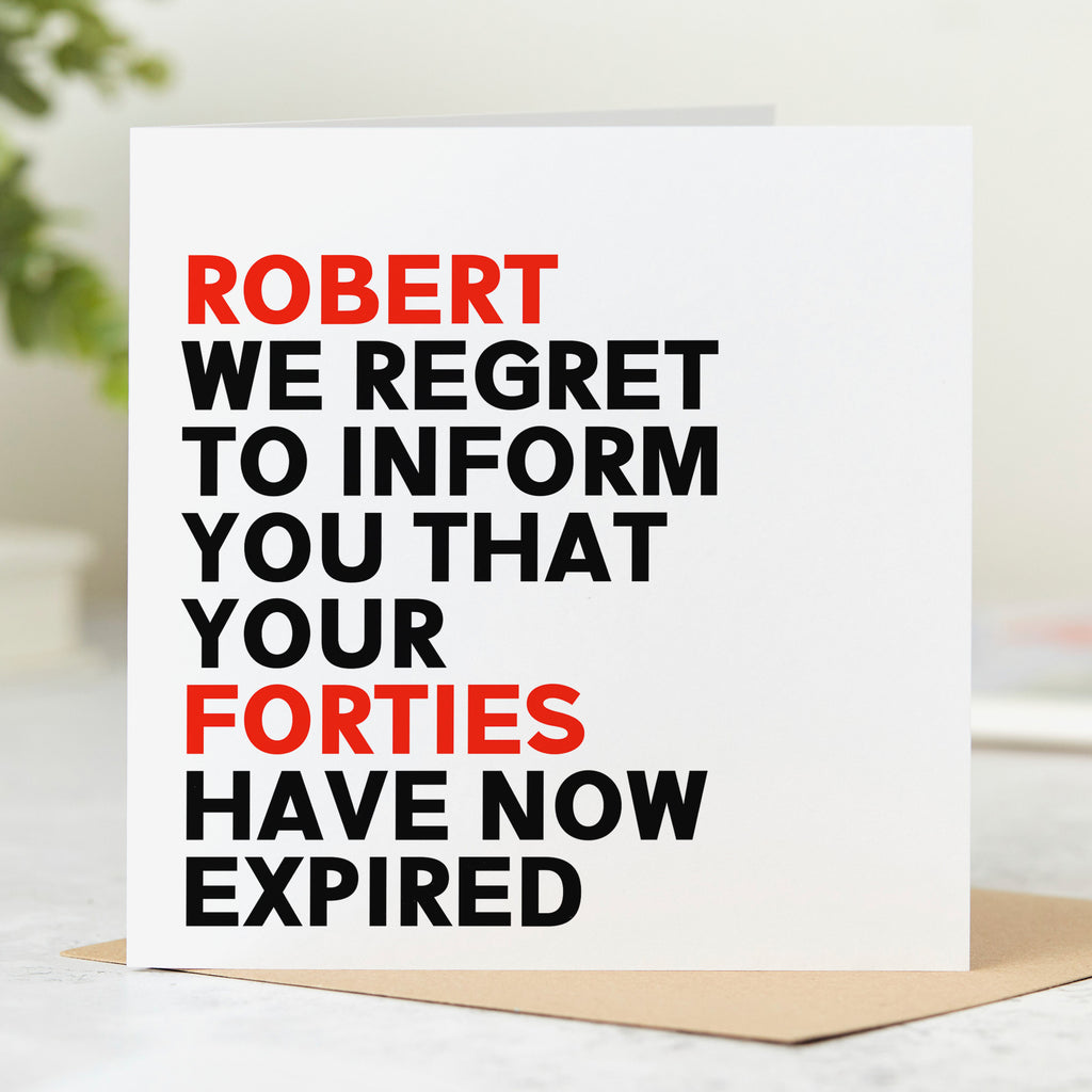 Regret To Inform You Forties Have Expired Personalised Card