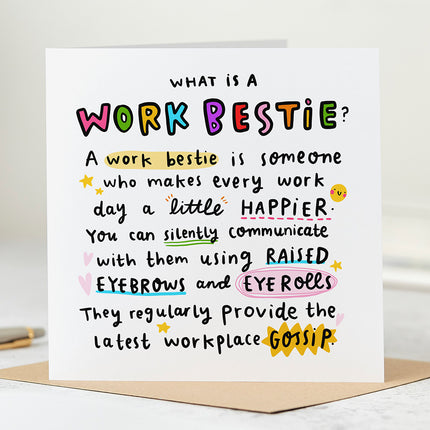 Birthday card that reads 'What Is A Work Bestie? A Work Bestie Is Someone Who Makes Every Work Day A Little Happier. You Can Silently Communicate With Them Using Raised Eyebrows And Eyerolls, They Regularly Provide The Latest Workplace Gossip.