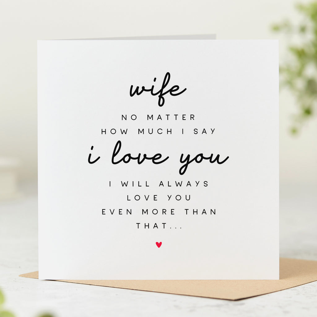 Wife Always Love You More Card