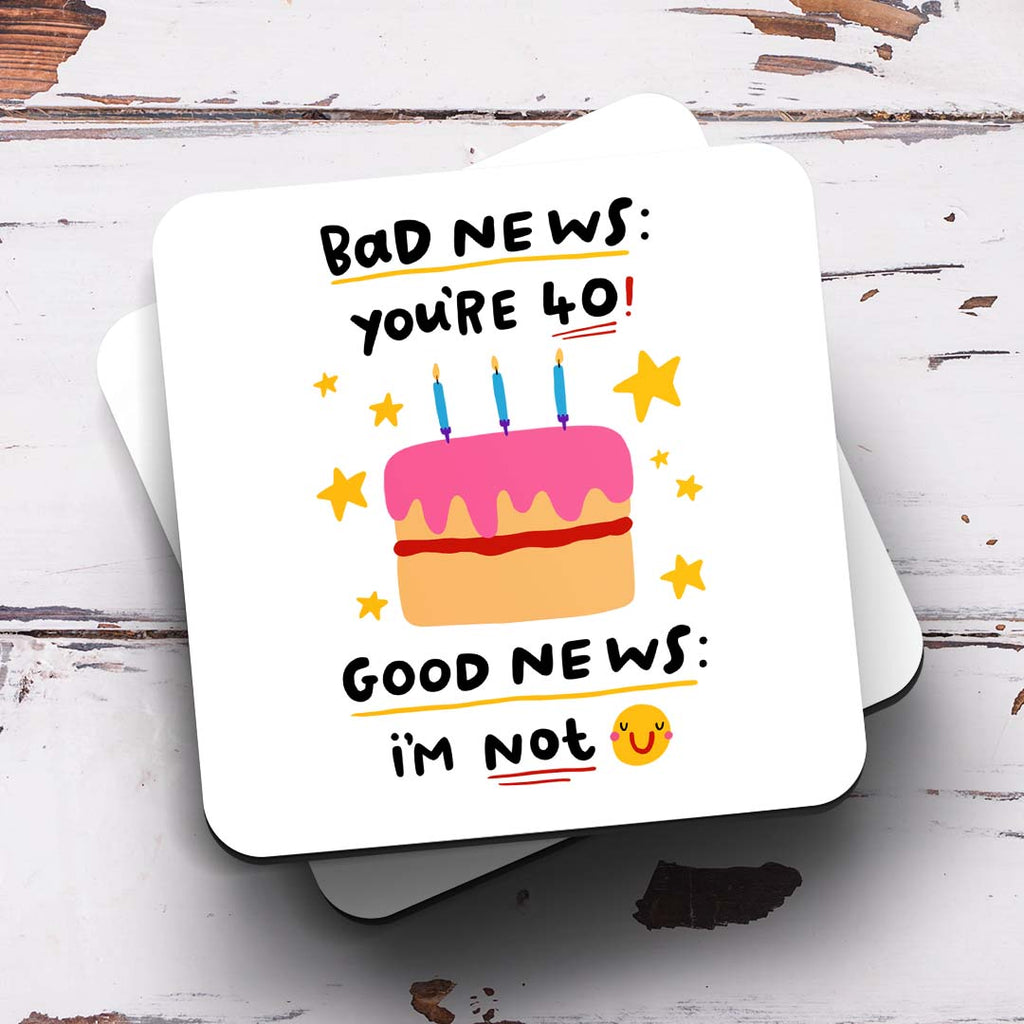 You're 40 Bad News Coaster