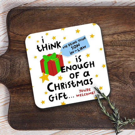 Christmas Coaster - Being Your Son-In-Law Is Enough Of A Gift - Arrow Gift Co
