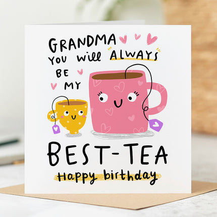 A charming and playful birthday card with a teacup illustration and a punny message that reads, 'Grandma, you will always be my best-tea'.