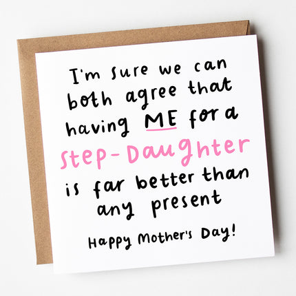 Having Me For A Step-Daughter Is Better Than Any Present Mother's Day Card - Arrow Gift Co