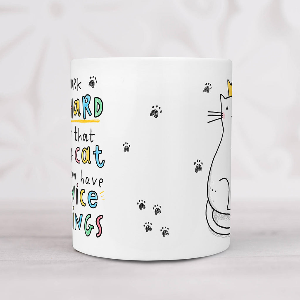 Work Hard For My Cat Mug
