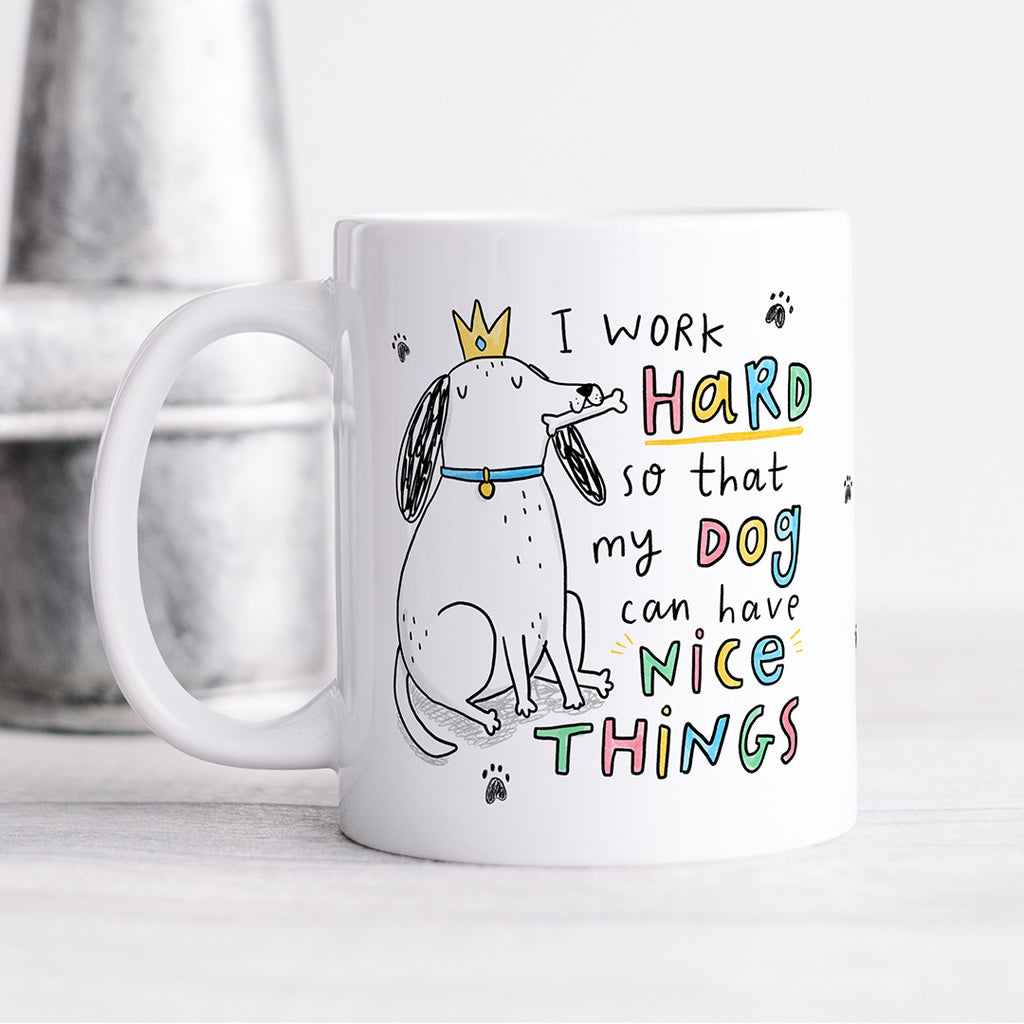 Work Hard For My Dog Mug