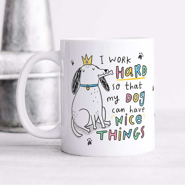 Work Hard For My Dog Mug