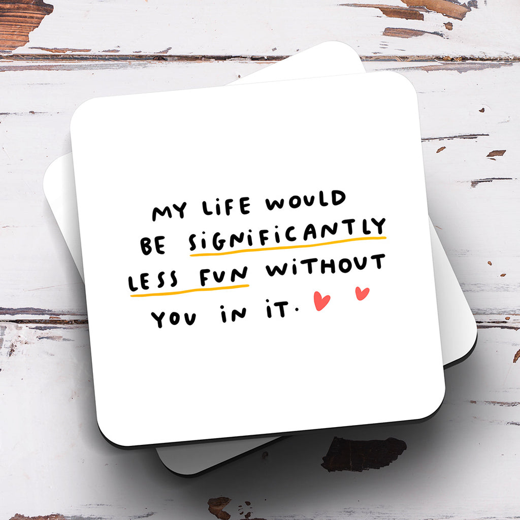 Personalised Mug - Less Fun Without You