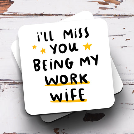 I'll Miss You Being My Work Wife Coaster - Arrow Gift Co