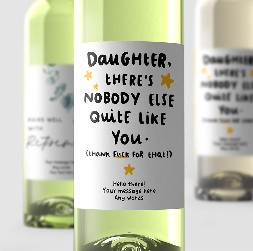 Personalised Wine Label - Daughter Nobody Like You