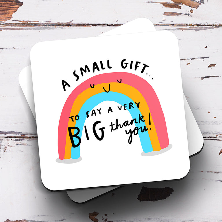 Small Gift Big Thank You Coaster