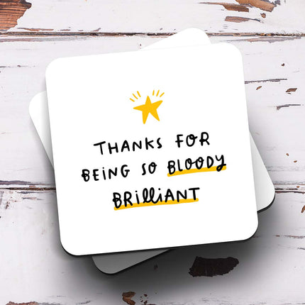 Thanks For Being So Bloody Brilliant Coaster - Arrow Gift Co