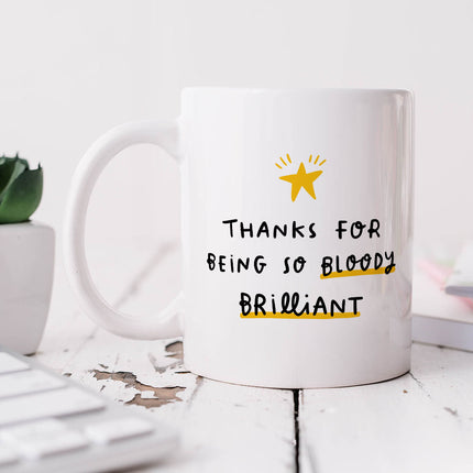 Thanks For Being So Bloody Brilliant Mug - Arrow Gift Co