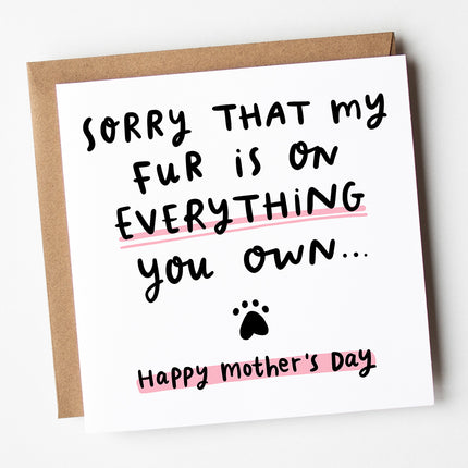 Sorry That My Fur Is On Everything Mother's Day Card - Arrow Gift Co
