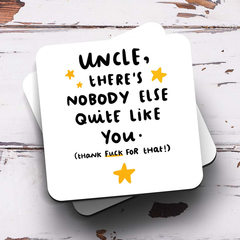 Uncle Nobody Like You Coaster
