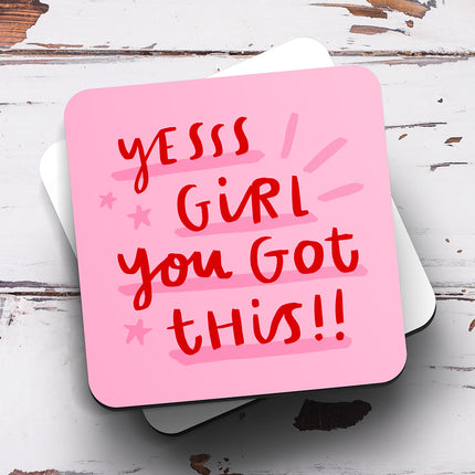 Yes Girl You Got This Coaster - Arrow Gift Co